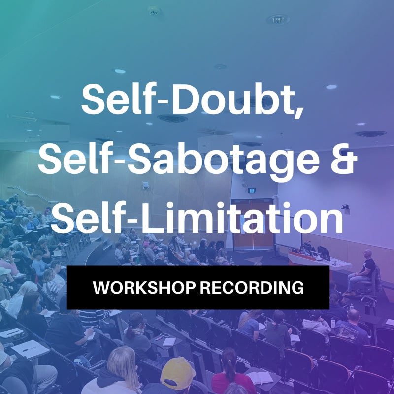 Self-Doubt, Self-Sabotage &amp; Self-Limitation